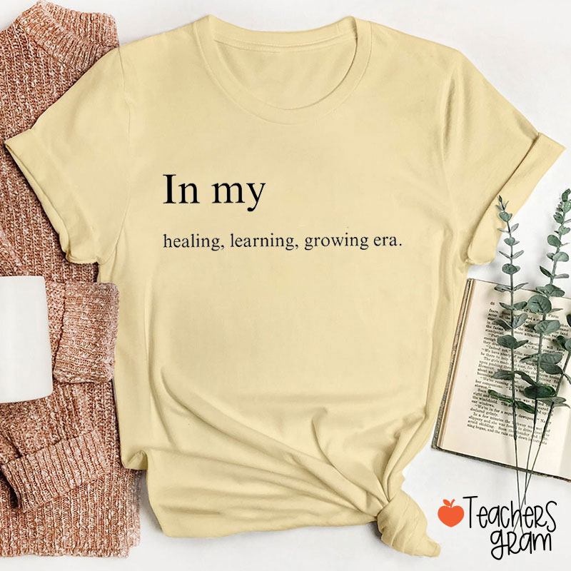 In My Healing Learning Growing Era Teacher T-Shirt