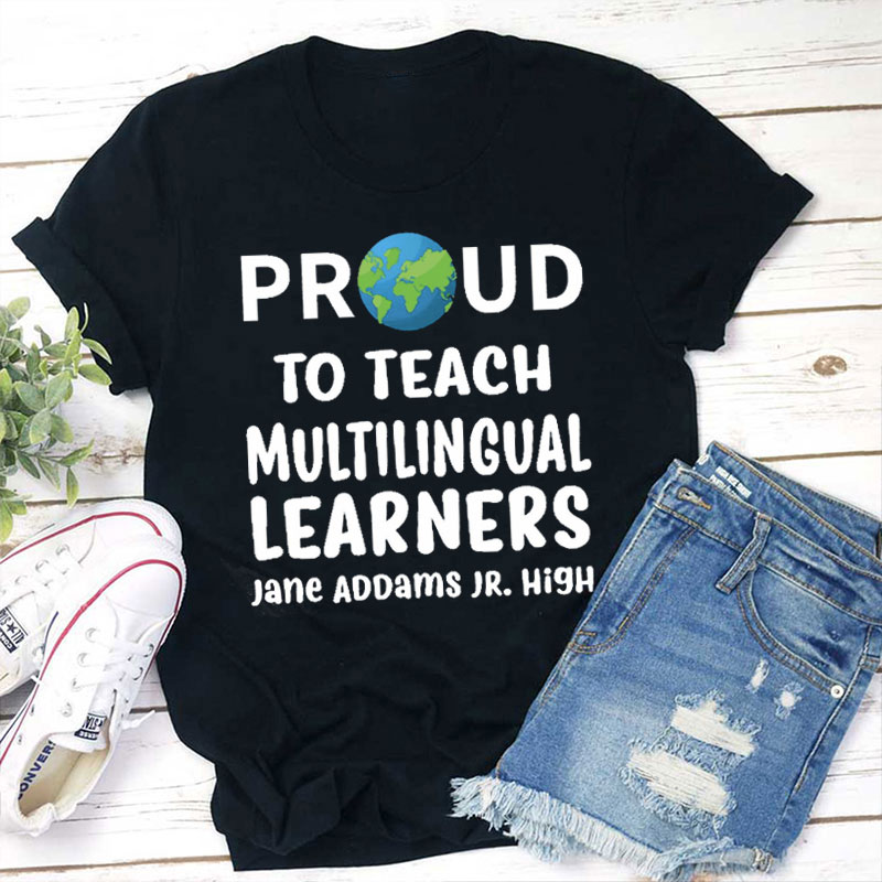 Proud To Teach Multilingual Learners Teacher T-Shirt