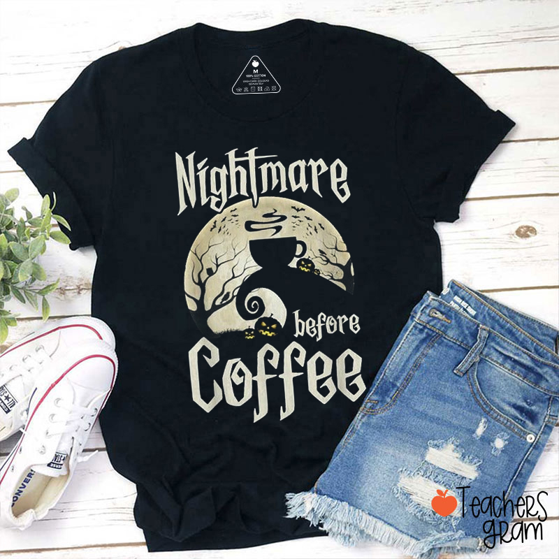 Nightmare Before Coffee Teacher T-Shirt