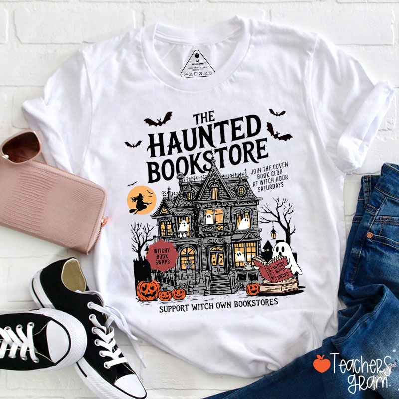 The Haunted Bookstore Support Witch Own Bookstores Teacher T-Shirt