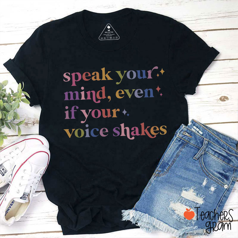 Colorful Letters Speak Your Mind Teacher T-Shirt