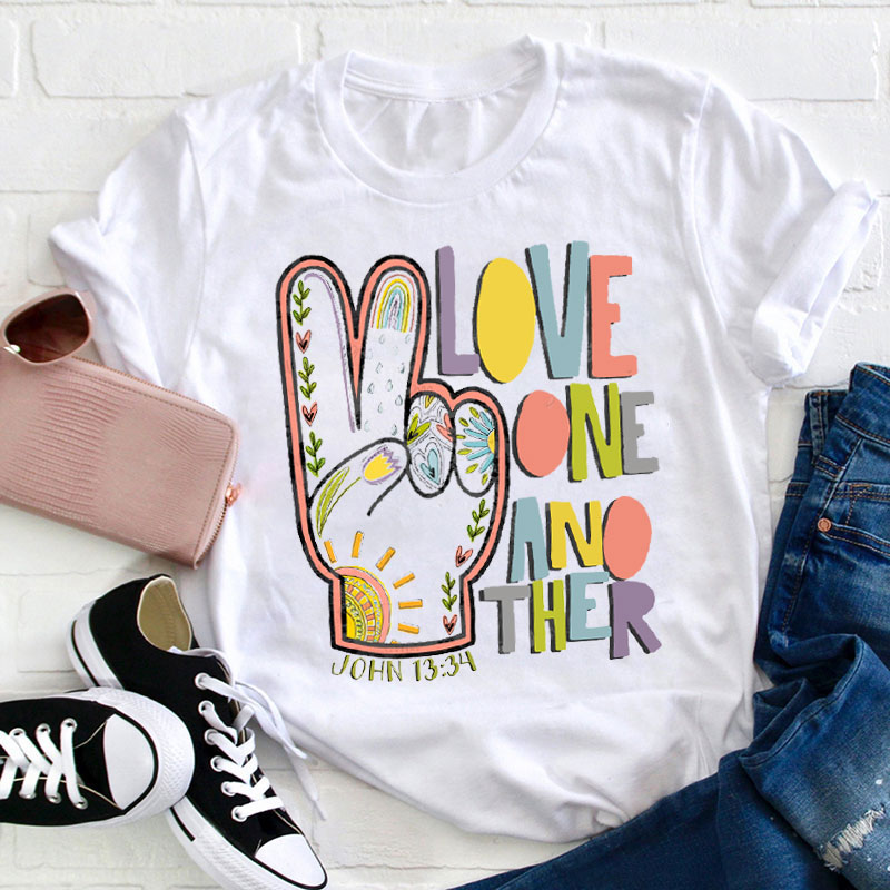 Love One Another Teacher T-Shirt