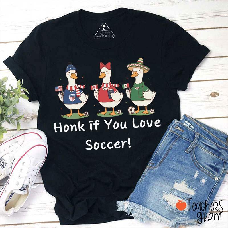Honk If You Love Soccer Teacher T-Shirt