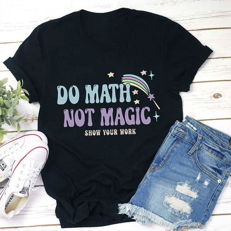 Do Math Not Magic Magic Broom Icon Teacher T-Shirt