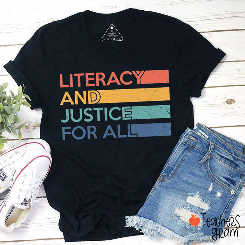 Literacy and Justice For All Literacy Education Teacher T-Shirt
