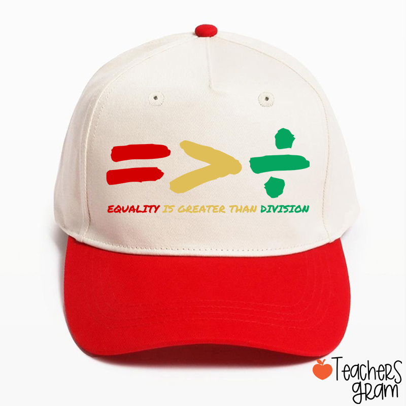 Equality Is Greater Than Division Teacher Baseball Cap