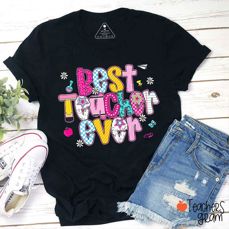Best Teacher Ever Teacher T-Shirt