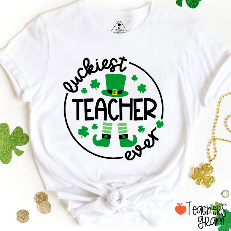 Luckiest Teacher Ever Teacher T-Shirt