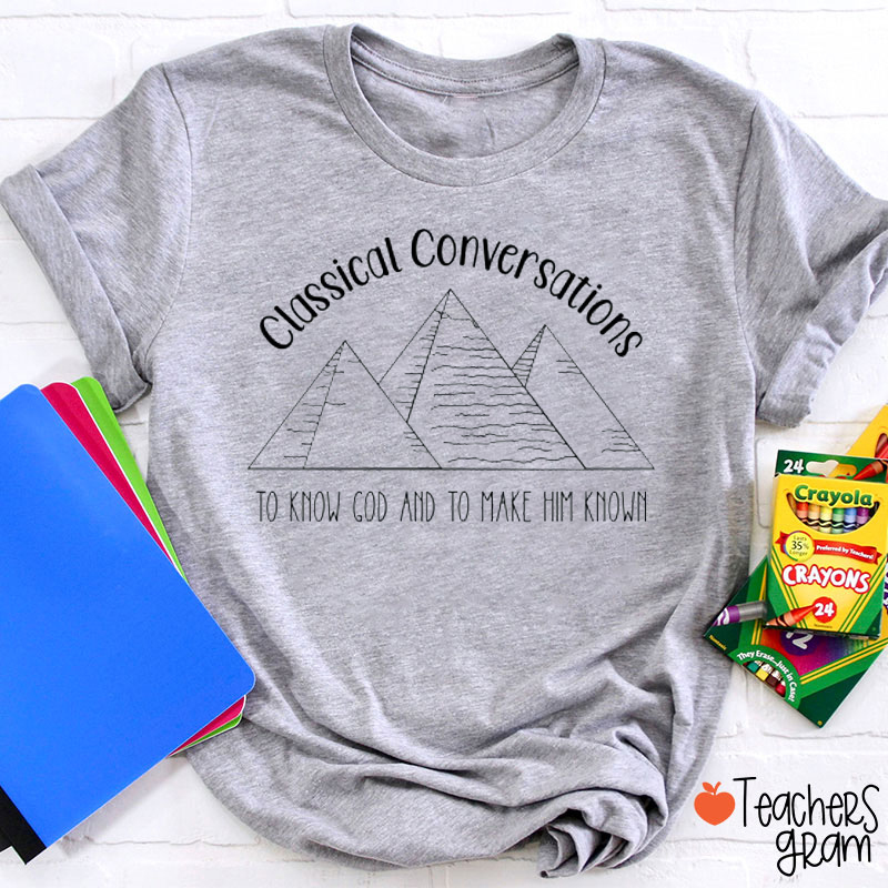 Classical Conversations To Know God And To Make Him Know Teacher T-Shirt