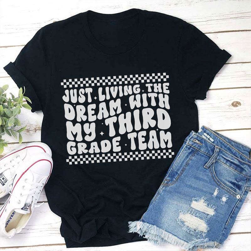 Personalized Grade Just Living The Dream Teacher T-Shirt
