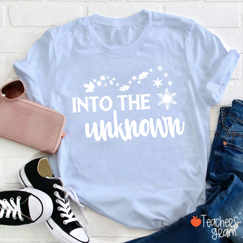 Into The Unknown Teacher T-Shirt