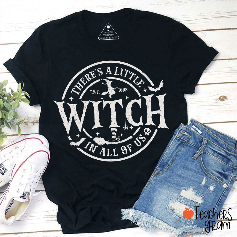 There's A Little Witch In All Of Us Witch Hat Teacher T-Shirt