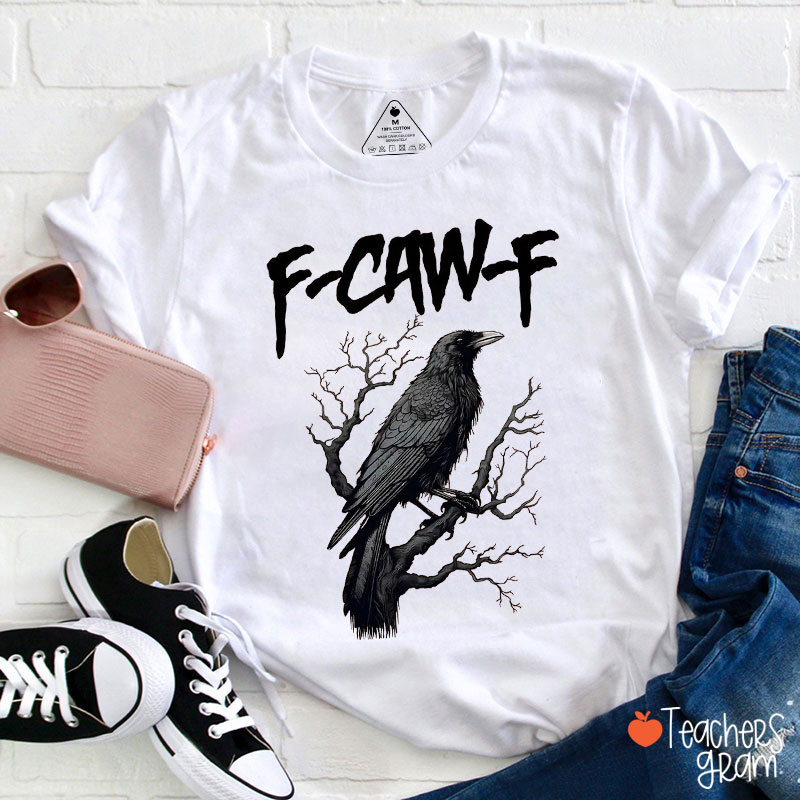 F-Caw-F Black Crow Halloween Teacher T-Shirt