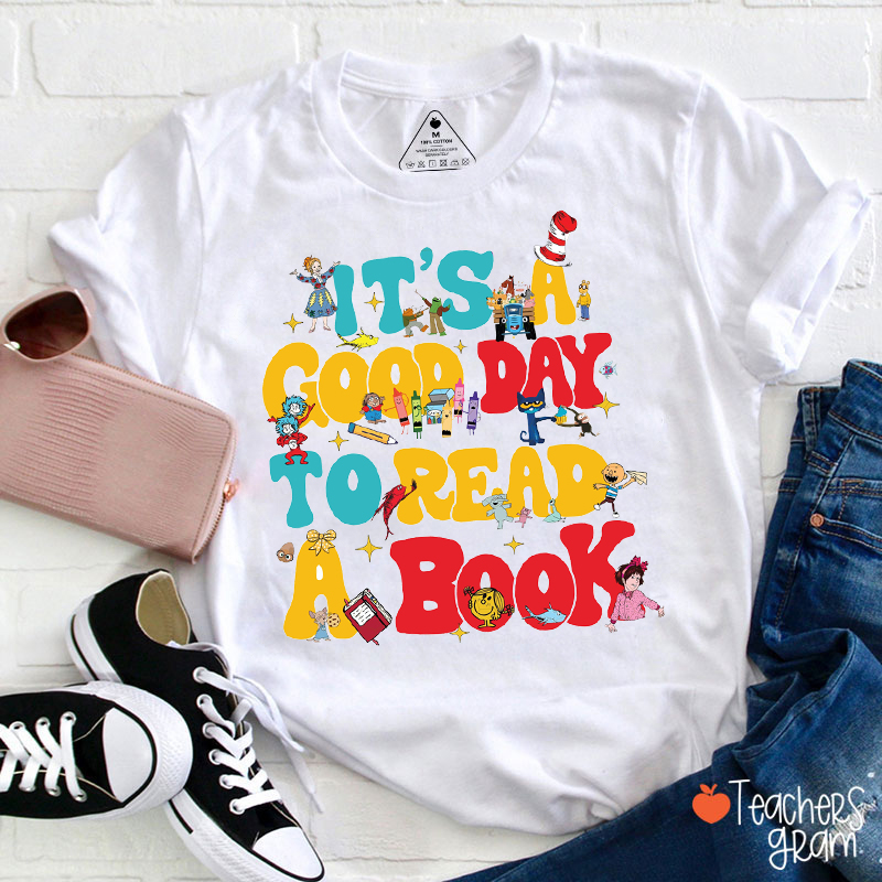 Its A Good Day To Read A Book Teacher T-Shirt