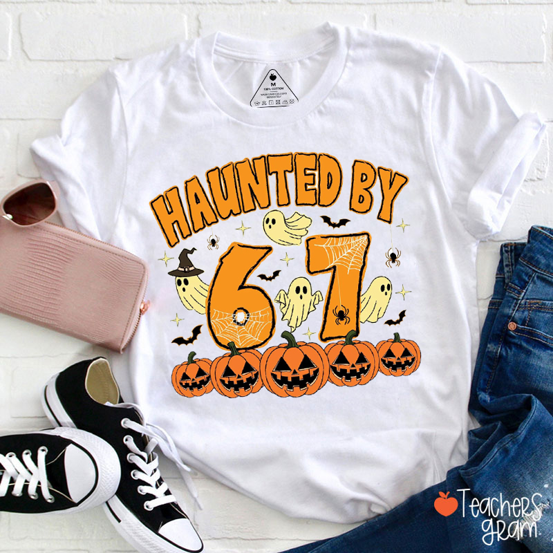 Haunted By 67 Ghost Pumpkin Teacher T-Shirt
