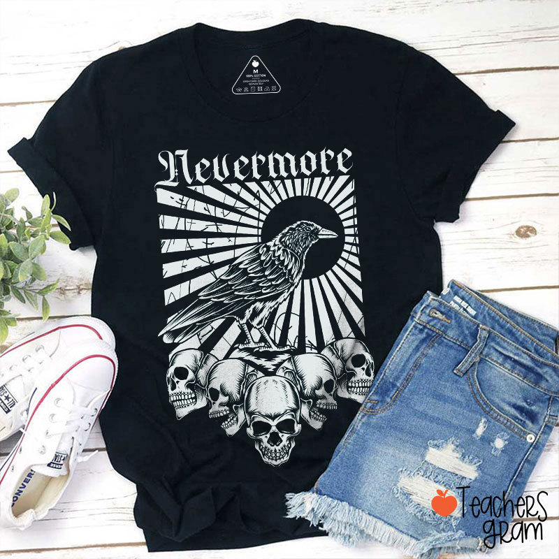 Nevermore Edgar Allan Poe Poet Teacher T-Shirt