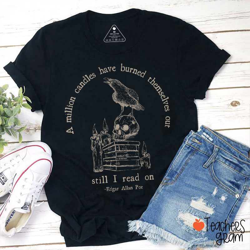 A Million Candles Have Burned Themselves Out Teacher T-Shirt