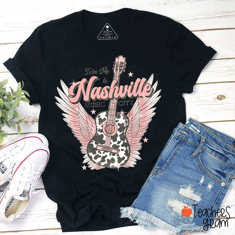Take Me To Nashville Music City Teacher T-Shirt