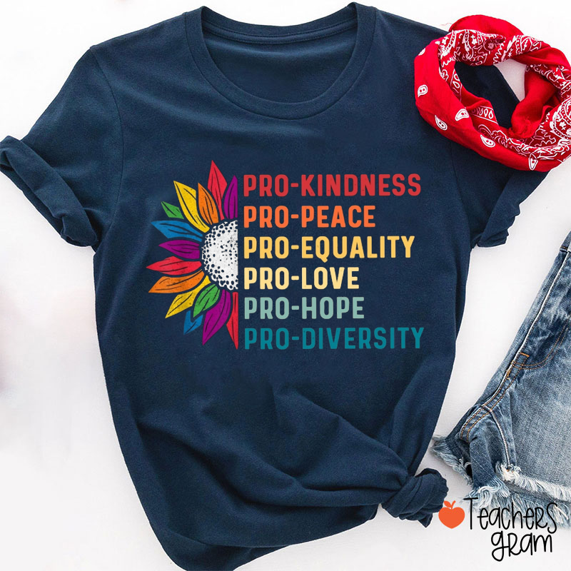 Pro Kindness Pro Peace Pro Equality Teacher T-Shirt