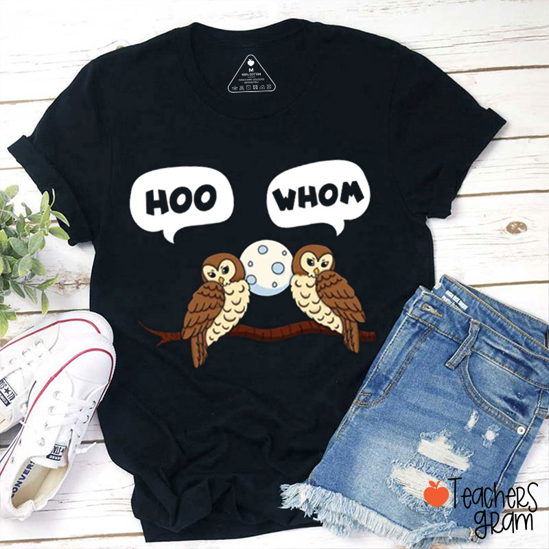 Hoo Whom Grammar Teacher T-Shirt