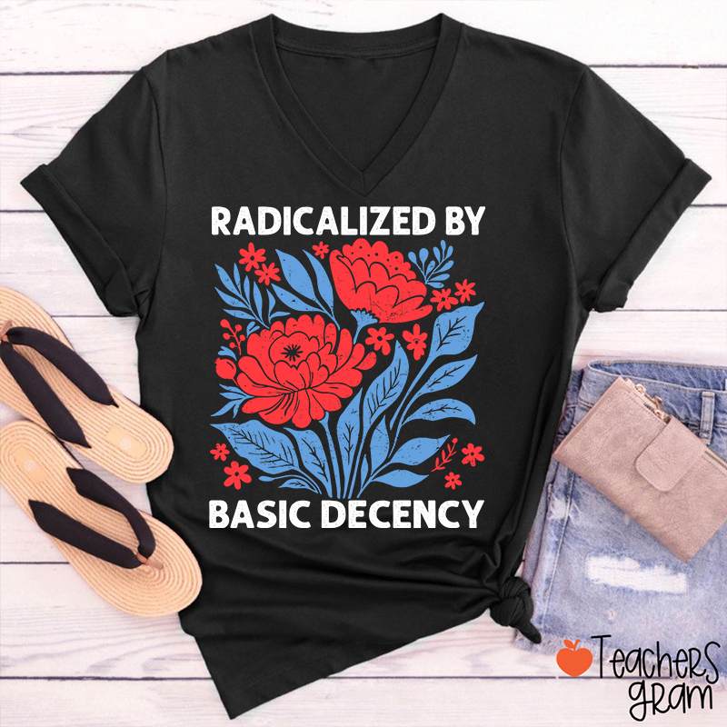 Radicalized By Basic Decency Teacher Female V-Neck T-Shirt