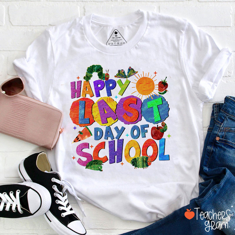Cute Caterpillar Happy Last Day Of School Teacher T-Shirt