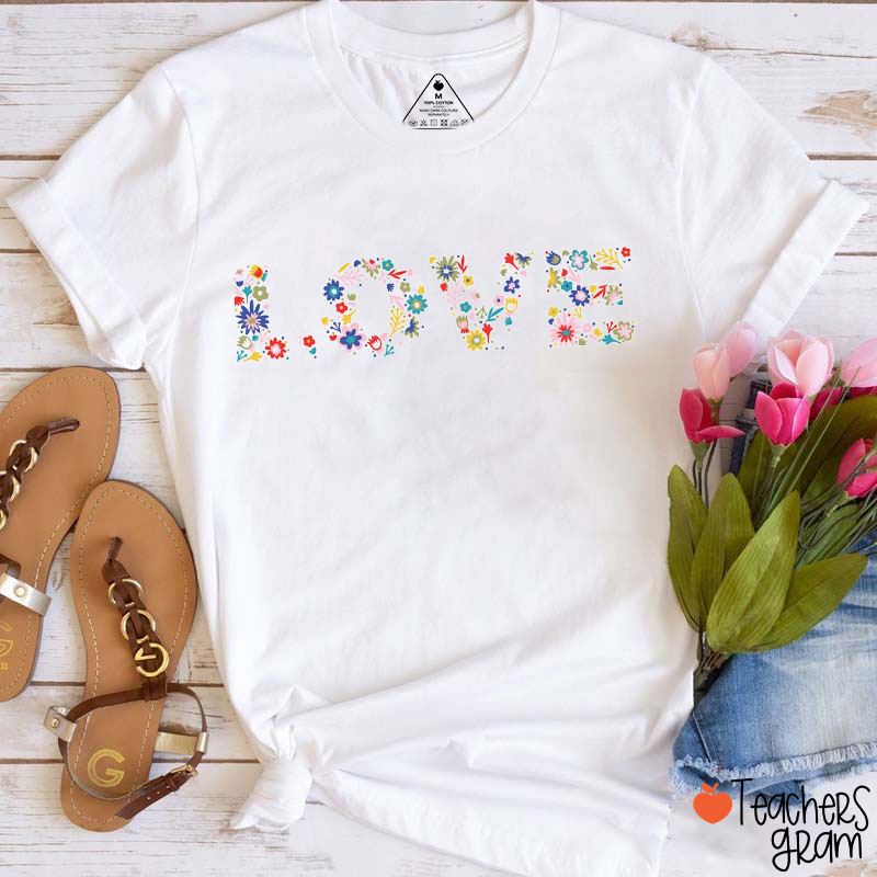 Flower Love Valentine Teacher T-Shirt