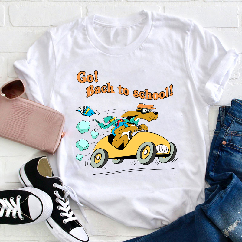 Go Dog Go Back To School Teacher T-Shirt