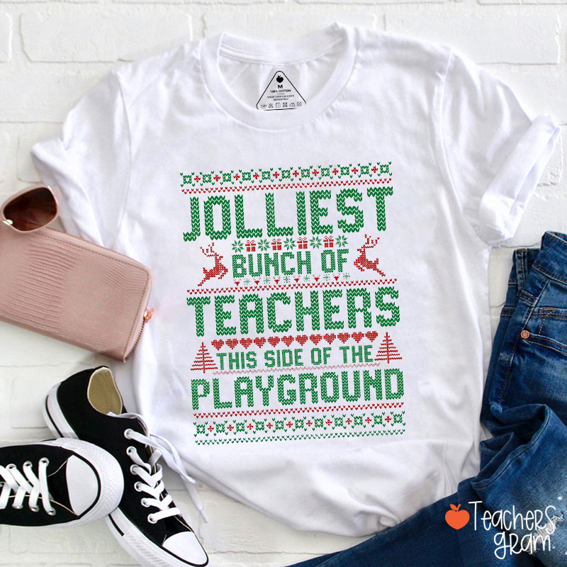 Jolliest Bunch Of Teachers This Side Of The Playground Teacher T-Shirt