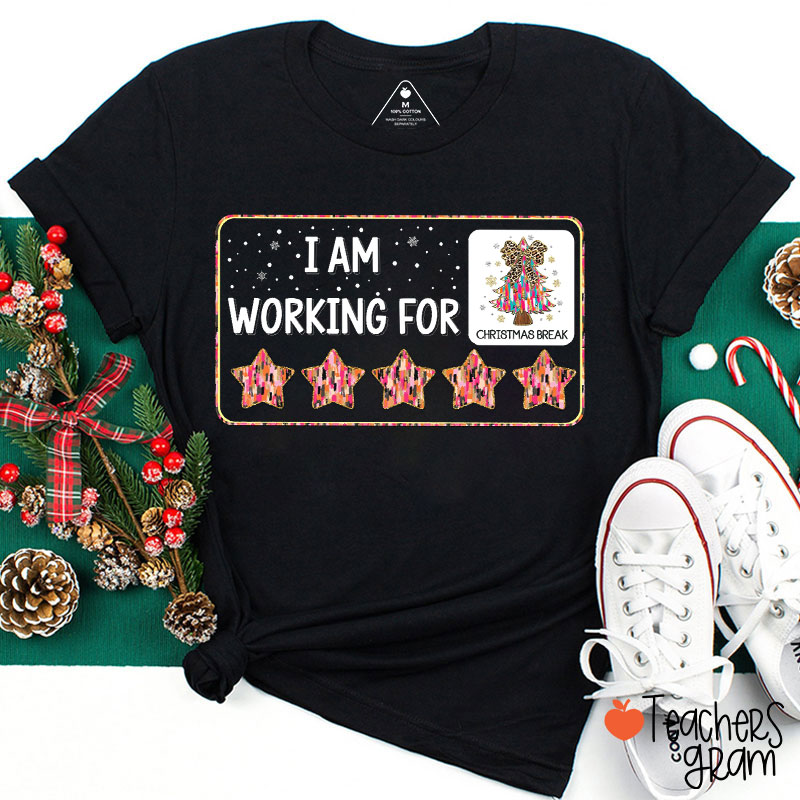 I Am Working For Christmas Break Cute Christmas Tree Teacher T-Shirt