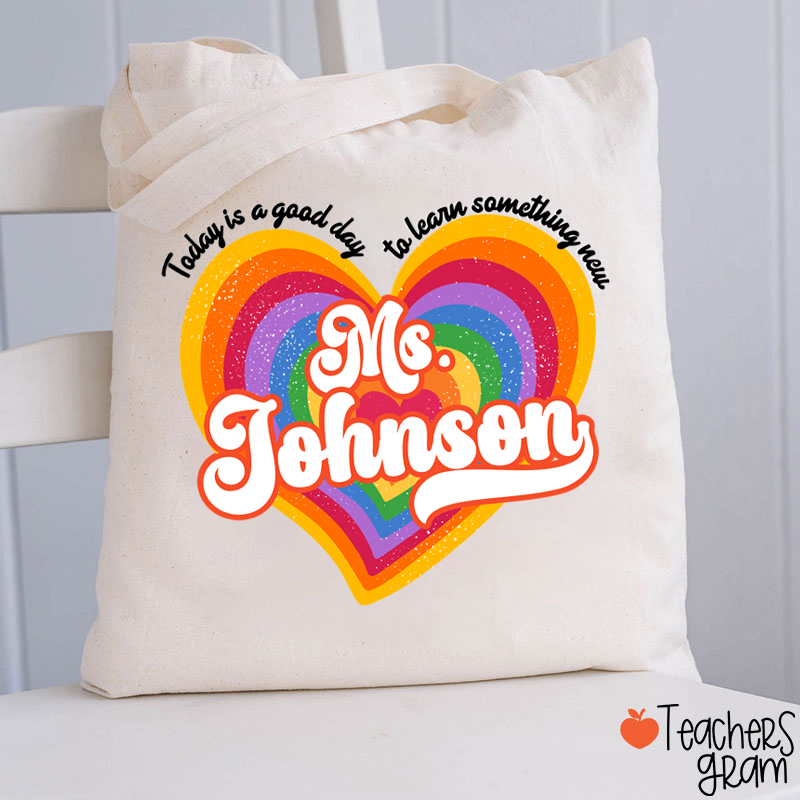 Personalized Name Today Is A Good Day To Learn Something New Teacher Tote Bag