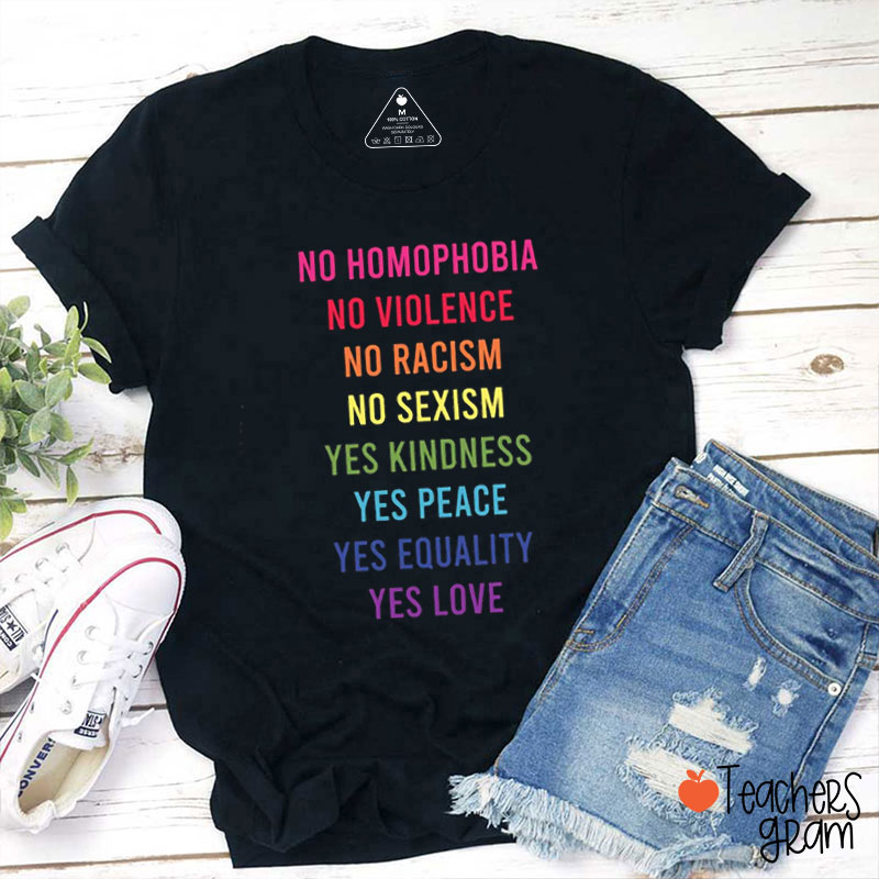 Yes Kindness Yes Peace Yes Equality Yes Love Teacher T-Shirt