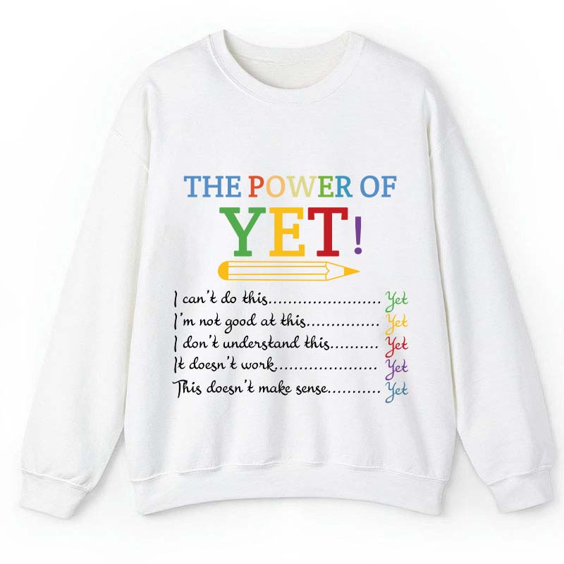 The Power of Yet Teacher Sweatshirt