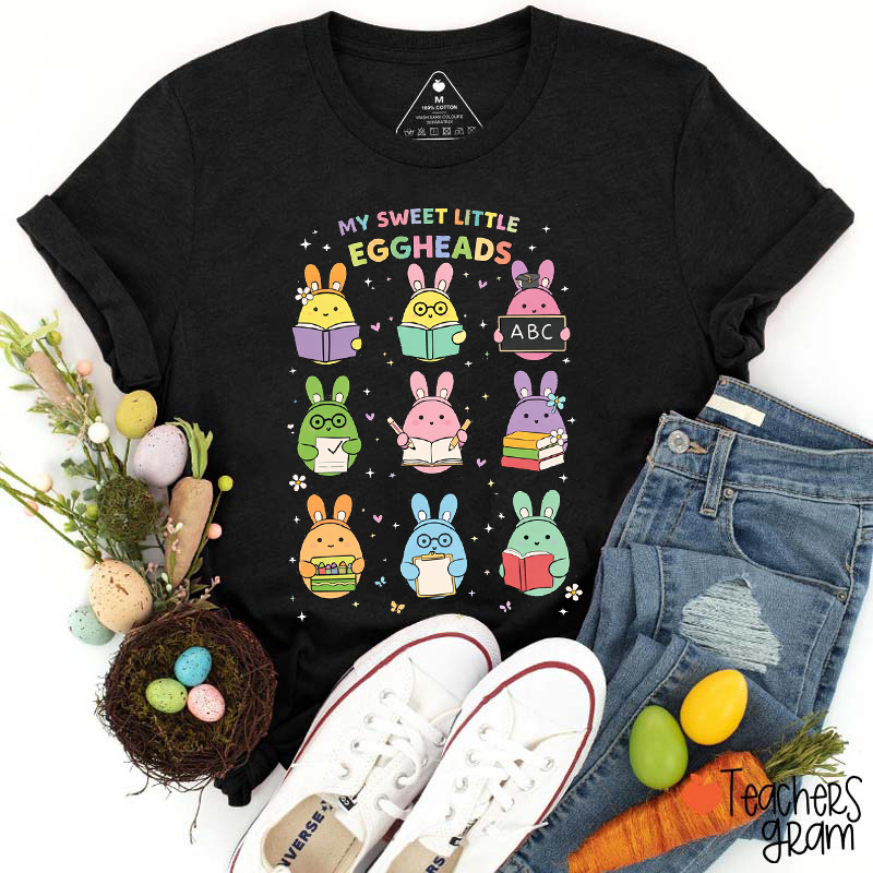 My Sweet Little Eggheads Teacher T-Shirt