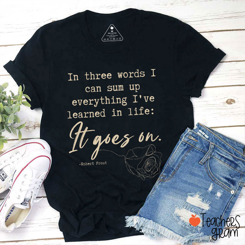 It Goes On Robert Frost Teacher T-Shirt