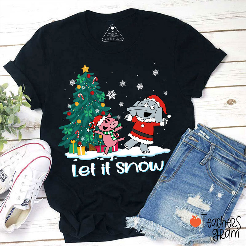 Let It Snow Teacher T-Shirt