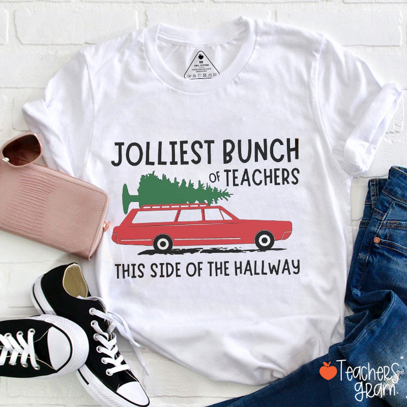 Jolliest Bunch Of Teachers This Side Of The Hallway Teacher T-Shirt