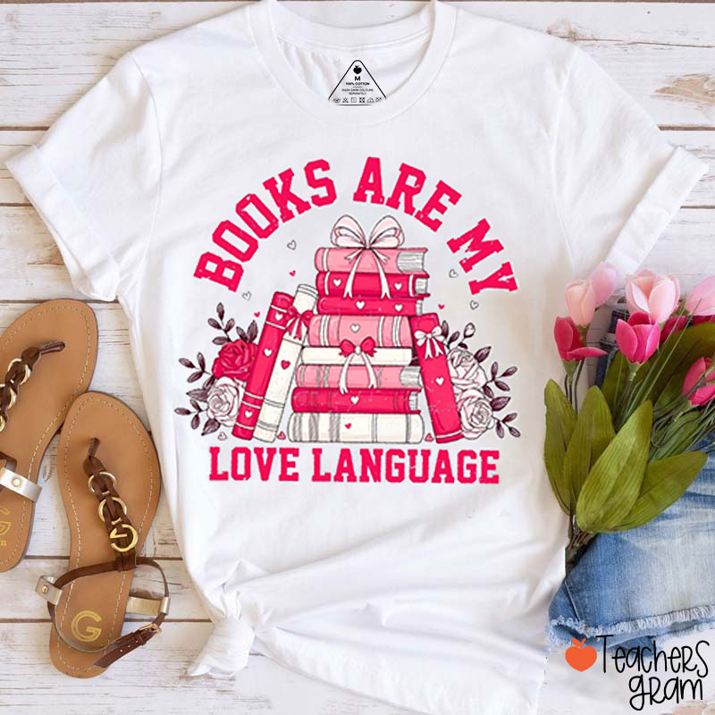Books Are My Love Language Valentine Teacher T-Shirt