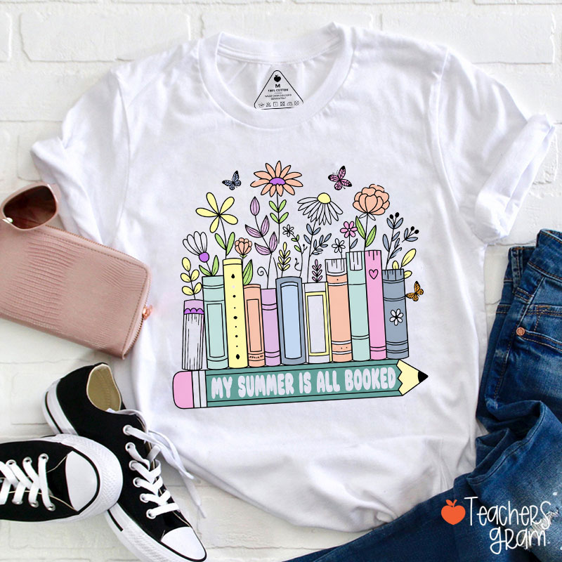 My Summer Is All Booked Teacher T-Shirt