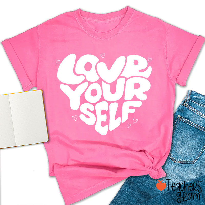 Love Yourself From Heart Teacher T-Shirt