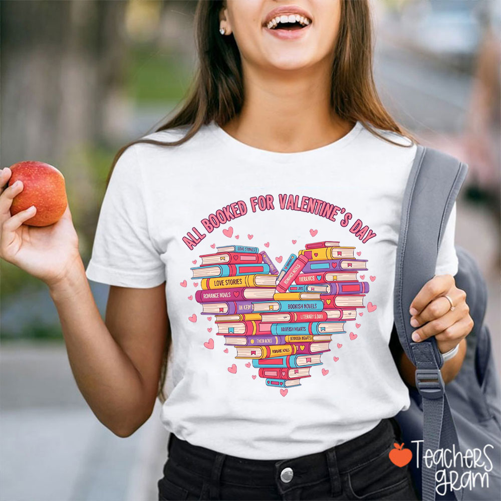 All Booked For Valentine's Day Teacher T-Shirt