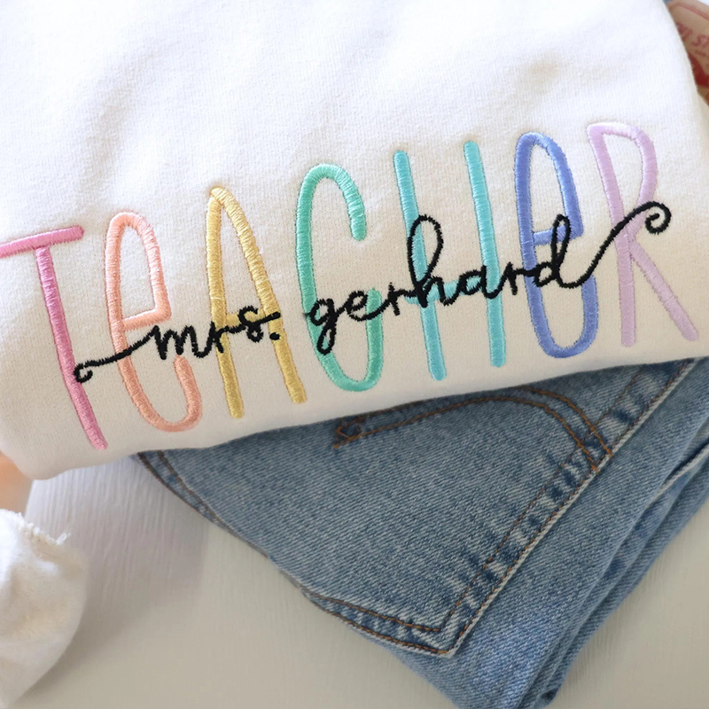 Personalized Name Multicolor Embroidered Appreciation Teacher Sweatshirt