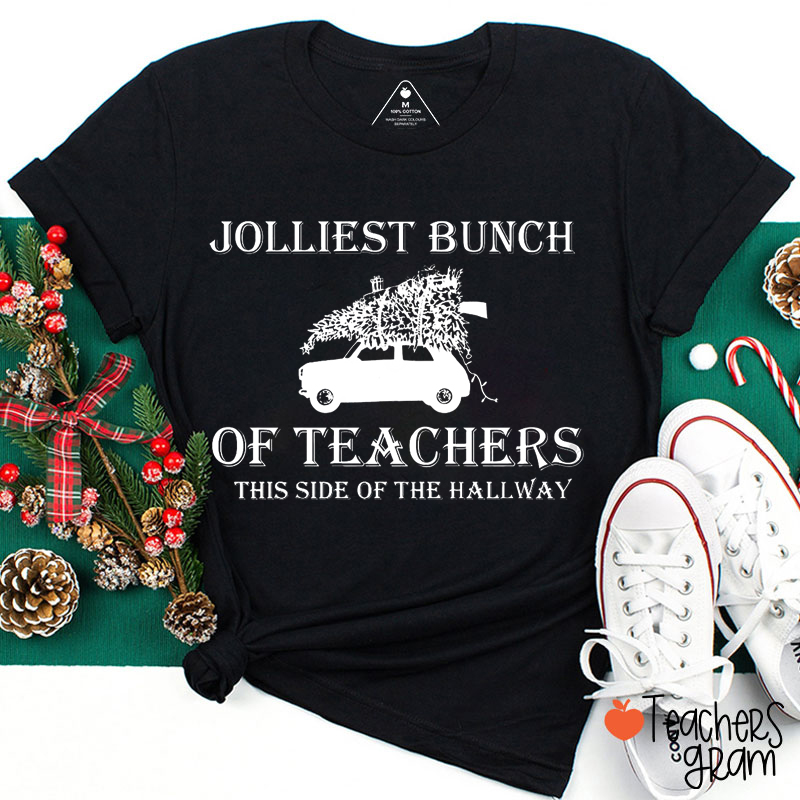 Jolliest Bunch Of Teacher This Side Of The Hallway Teacher T-Shirt