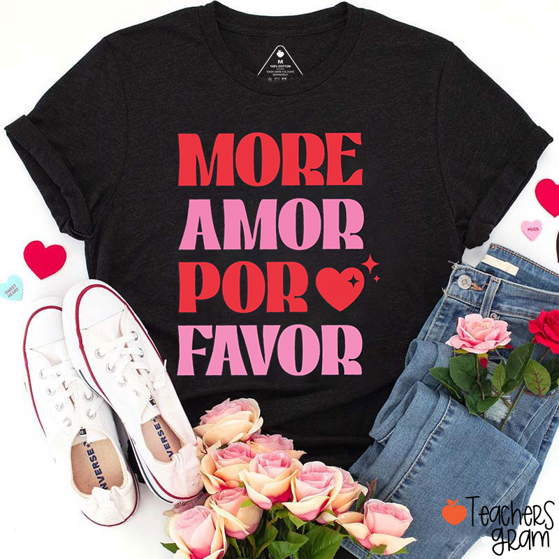 More Amor Por Favor Spanish Teacher T-Shirt