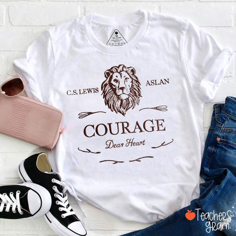 Courage CS Lewis Narnia Lion Teacher T-Shirt