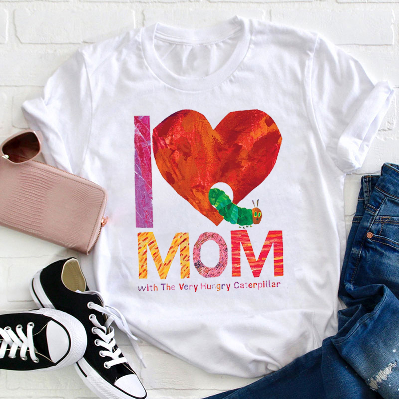 I Love Mom Teacher T-Shirt
