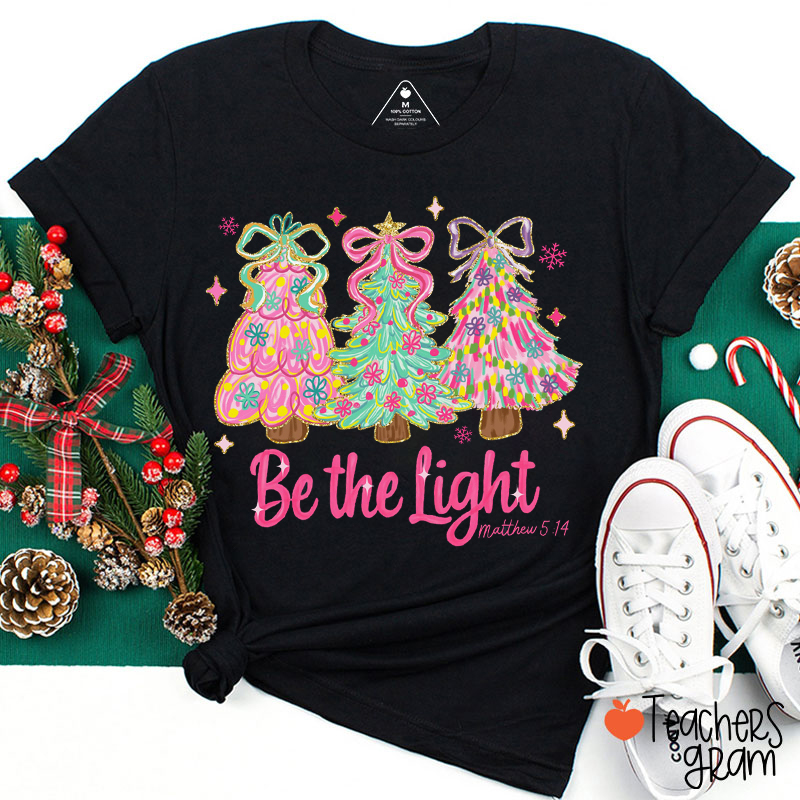 Be The Light Christmas Tree Teacher T-Shirt