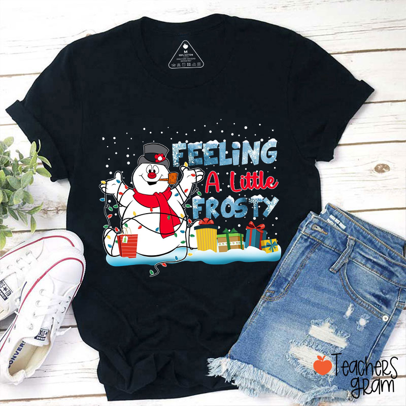 Feeling A Little Frosty Christmas Teacher T-Shirt