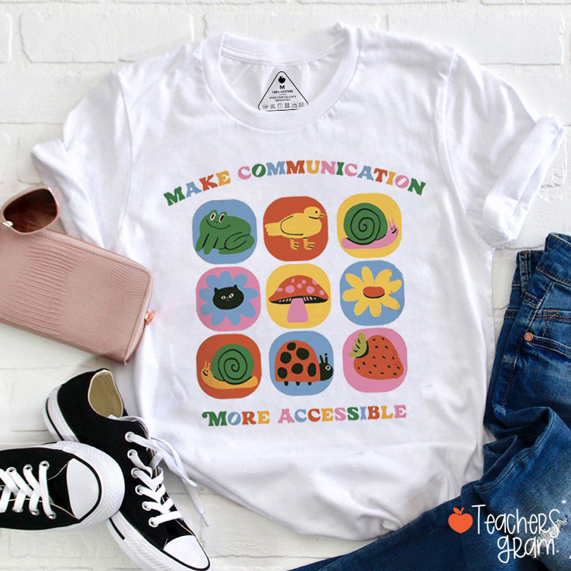 Make Communication More Accessible Teacher T-Shirt