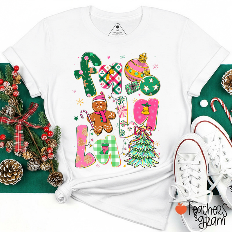 Fa La La Christmas Teacher T-Shirt